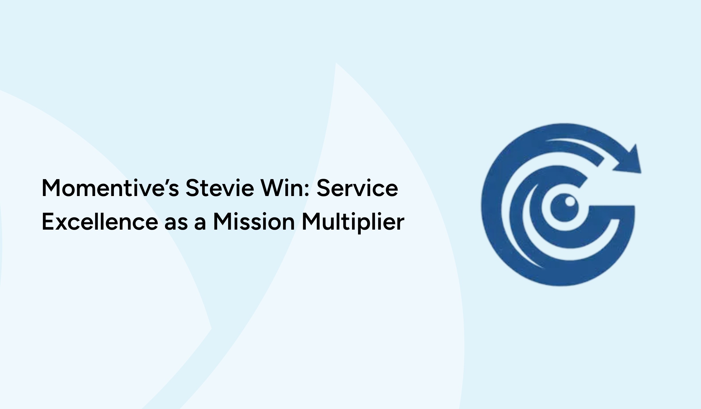 Momentive’s Stevie Win: Service Excellence as a Mission Multiplier