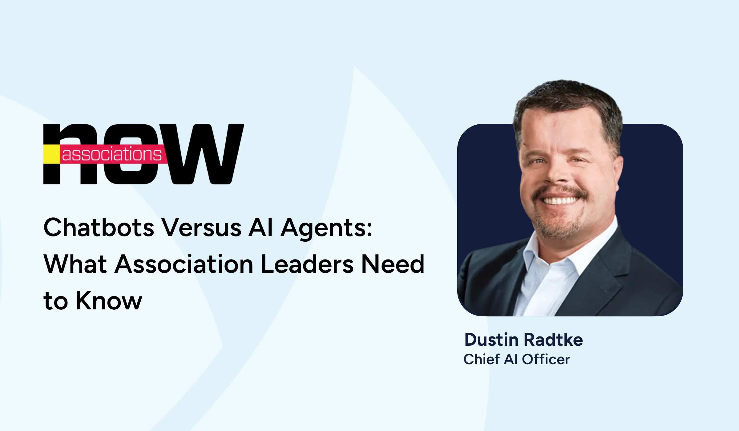 Chatbots Versus AI Agents: What Association Leaders Need to Know