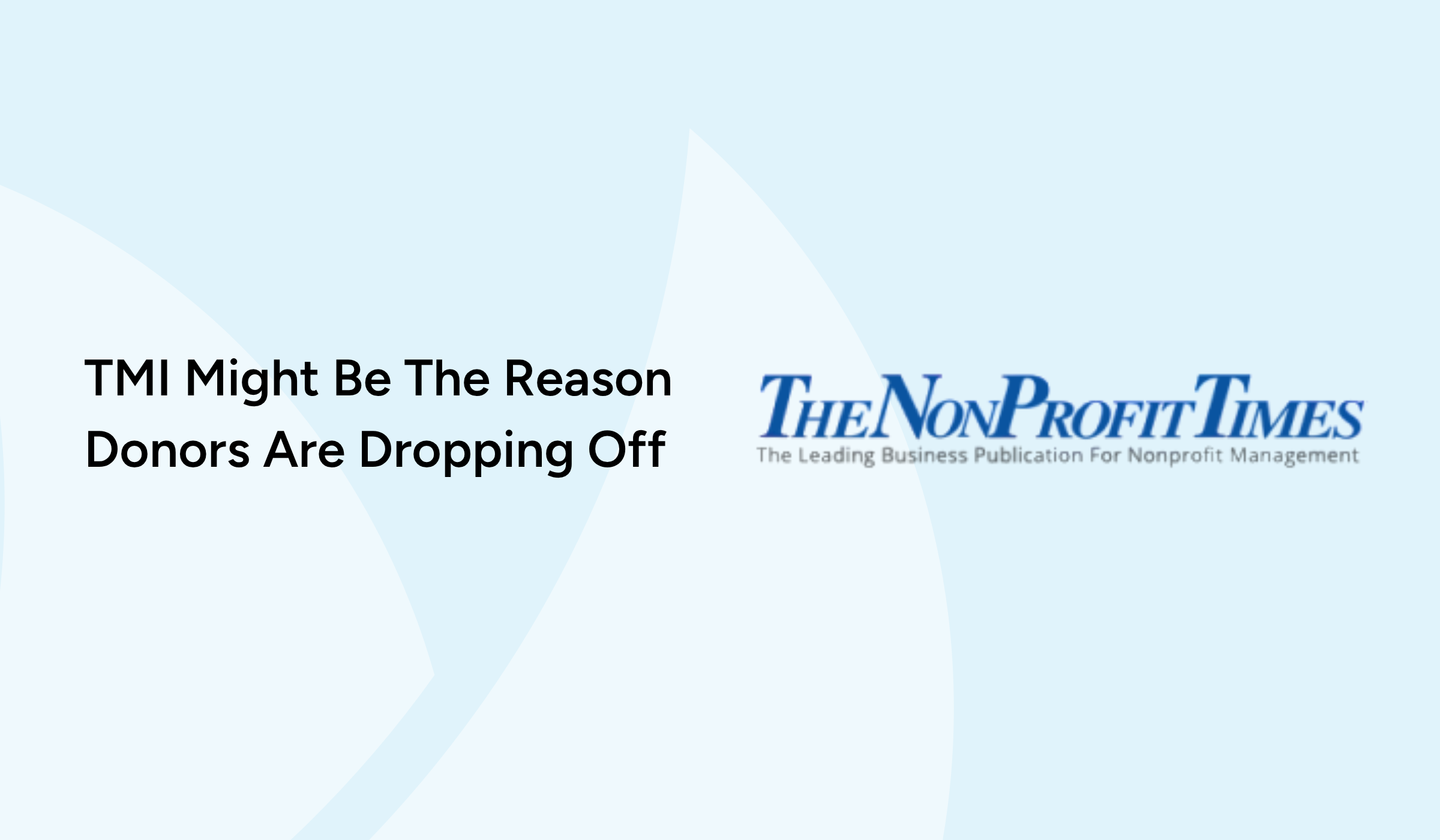TMI Might Be The Reason Donors Are Dropping Off